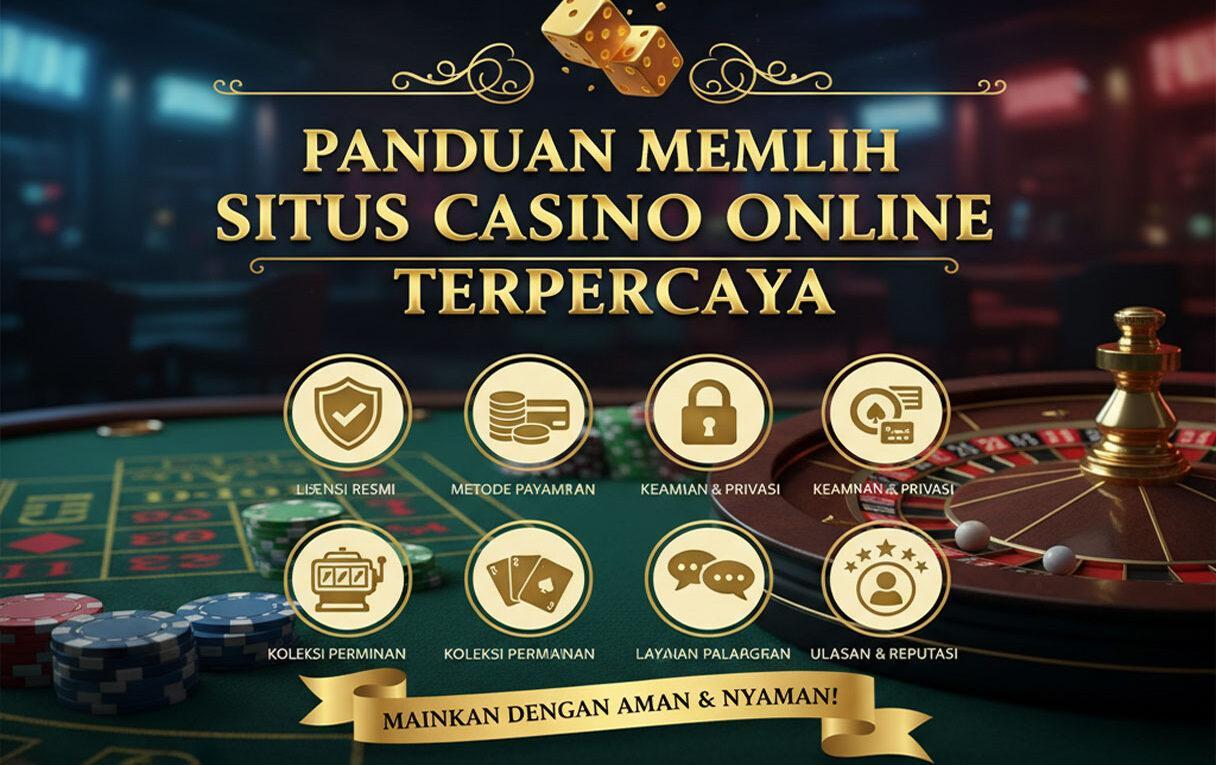 Panduan Memilih Casino Aman untuk Bermain Judi Online